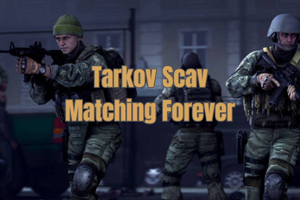 Tarkov Scav Matching Forever