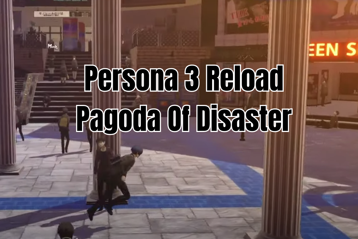 Persona 3 Reload Pagoda Of Disaster